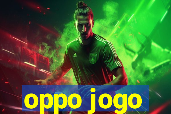 oppo jogo